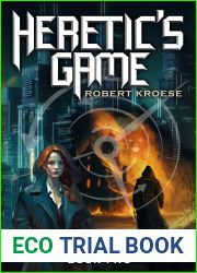 Heretic|s Game: A secret history sci-fi adventure (The Cross-Time Crusade Book 2)