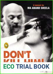 Don|t Kill Him! The Story of My Life with Bhagwan Rajneesh