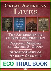Great American Lives: The Autobiography of Benjamin Franklin, Personal Memoirs of Ulysses S. Grant, Autobiography of Andrew Carnegie, and The Education of Henry Adams