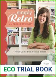 Simply Retro with Camille Roskelley: Fresh Quilts from Classic Blocks
