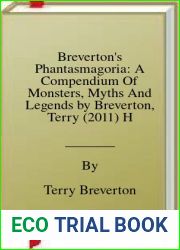 Breverton|s Phantasmagoria: A Compendium Of Monsters, Myths And Legends by Breverton, Terry (2011) Hardcover
