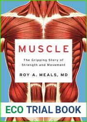 Muscle: The Gripping Story of Strength and Movement