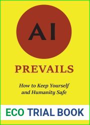 AI Prevails: How to Keep Yourself and Humanity Safe