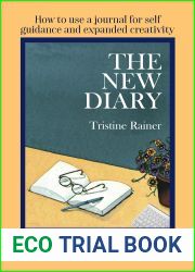 The New Diary: How to Use a Journal for Self-Guidance and Expanded Creativity