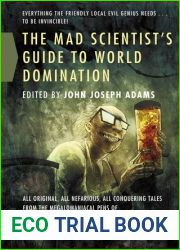 The Mad Scientist|s Guide to World Domination: Original Short Fiction for the Modern Evil Genius