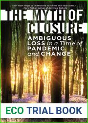 The Myth of Closure: Ambiguous Loss in a Time of Pandemic and Change