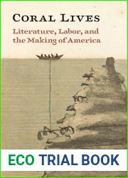 Coral Lives: Literature, Labor, and the Making of America