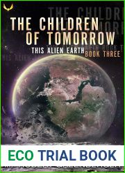The Children of Tomorrow (This Alien Earth, #3)