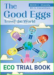 The Good Eggs Travel the World: Essential Concepts for Children about Virtues, Diversity, and Service (A Social Emotional Learning Series)