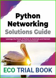 Python Networking Solutions Guide: Leverage the Power of Python to Automate and Maintain your Network Environment (English Edition)