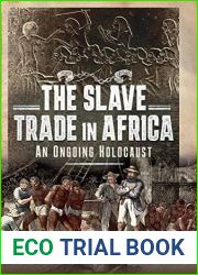 The Slave Trade in Africa: An Ongoing Holocaust By Simon Webb
