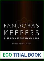 Pandora|s Keepers: Nine Men and the Atomic Bomb