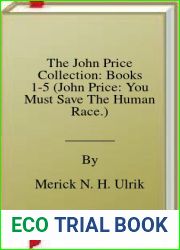 The John Price Collection: Books 1-5 (John Price: You Must Save The Human Race.)