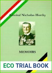 Admiral Nicholas Horthy: Memoirs
