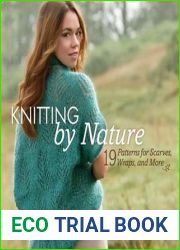 Knitting by Nature: 19 Patterns for Scarves, Wraps, and More