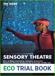Sensory Theatre: How to Make Interactive, Inclusive, Immersive Theatre for Diverse Audiences by a Founder of Oily Cart
