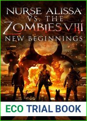 New Beginnings (Nurse Alissa vs. the Zombies #8)