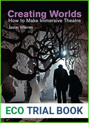 Creating Worlds: How to Make Immersive Theatre