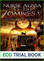 Desperate Mission (Nurse Alissa vs. the Zombies #5)
