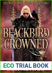 Blackbird Crowned (The Witch King|s Crown, #3)