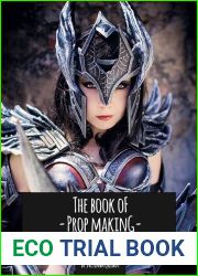 The Book of Prop Making: With Foam and Worbla (Tutorial Books, #3)