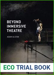 Beyond Immersive Theatre: Aesthetics, Politics and Productive Participation