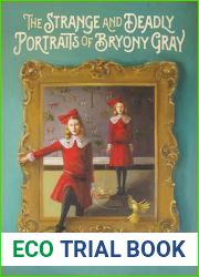 The Strange and Deadly Portraits of Bryony Gray