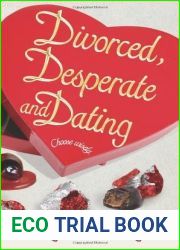 Divorced, Desperate And Dating (Divorced and Desperate, #2)