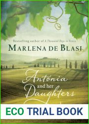 Antonia and Her Daughters: Secrets, Love, Friendship and Family in Tuscany
