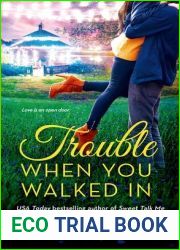 Trouble When You Walked In: A Novel