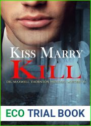 Kiss Marry Kill (Dr. Maxwell Thornton Murder Mysteries, #6)