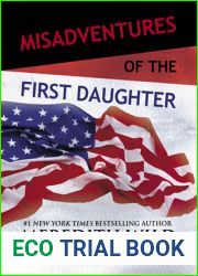 Misadventures of the First Daughter (Misadventures, #3)