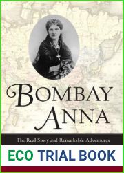 Bombay Anna: The Real Story and Remarkable Adventures of the and quot;King and I and quot; Governess