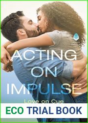 Acting on Impulse (Love on Cue, #1)