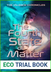 The Fourth State of Matter (Valence Chronicles #1)