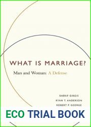 What Is Marriage?: Man and Woman: A Defense