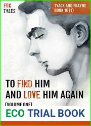 To Find Him and Love Him Again, Volume 1 (Tyack and Frayne #10)