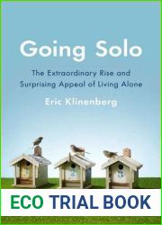 Going Solo: The Extraordinary Rise and Surprising Appeal of Living Alone