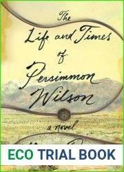 The Life and Times of Persimmon Wilson