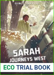 Sarah Journeys West: An Oregon Trail Survival Story
