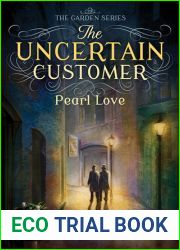 The Uncertain Customer (The Garden Series #1)