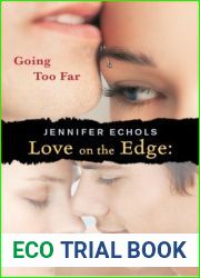 Love on the Edge: Going Too Far and Forget You