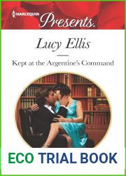 Kept at the Argentine|s Command (Harlequin Presents)