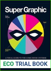 Super Graphic: A Visual Guide to the Comic Book Universe