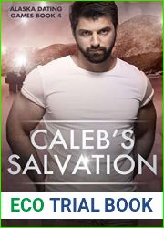 Caleb|s Salvation (Alaska Dating Games, #4)