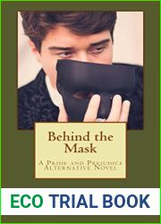 Behind the Mask: A Pride and Prejudice Alternative Novel