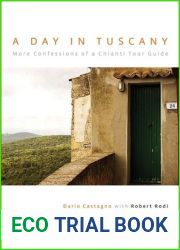 Day in Tuscany: More Confessions Of A Chianti Tour Guide