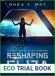 Reshaping Eliza (Interstellar Hereafter, #1)
