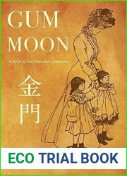 Gum Moon: A Novel of San Francisco Chinatown