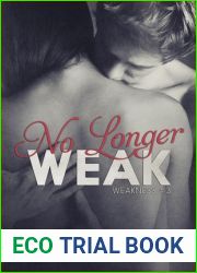 No Longer Weak (Weakness, #3)